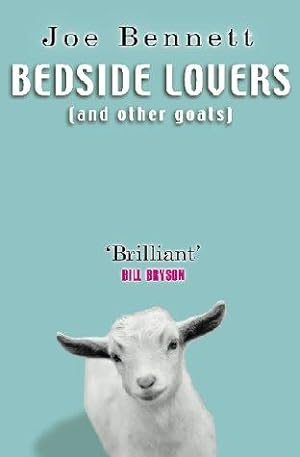 Bild des Verkufers fr Bedside Lovers (and Other Goats) zum Verkauf von WeBuyBooks
