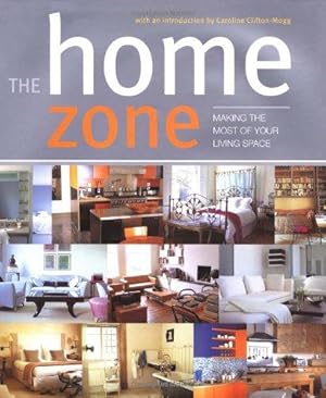 Bild des Verkufers fr The Home Zone: Making the Most of Your Living Space zum Verkauf von WeBuyBooks