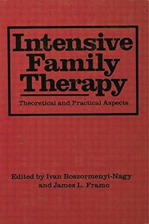 Immagine del venditore per Intensive Family Therapy: Theoretical And Practical Aspects by Boszormenyi-Nagy, Ivan, Framo, James L. [Paperback ] venduto da booksXpress