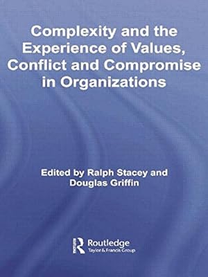 Seller image for Complexity and the Experience of Values, Conflict and Compromise in Organizations (Routledge Studies in Complexity and Management) [Paperback ] for sale by booksXpress