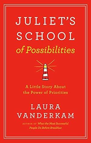 Imagen del vendedor de Juliet's School of Possibilities: A Little Story About the Power of Priorities a la venta por WeBuyBooks
