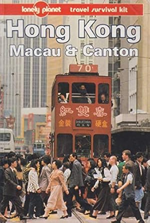 Imagen del vendedor de Hong Kong, Macau and Canton (Lonely Planet Travel Survival Kit) a la venta por WeBuyBooks