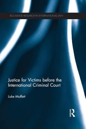 Seller image for Justice for Victims before the International Criminal Court (Routledge Research in International Law) by Moffett, Luke [Paperback ] for sale by booksXpress