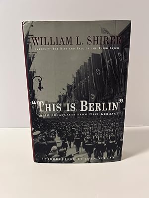 Seller image for This is Berlin: Radio Broadcasts From Nazi Germany [FIRST EDITION, FIRST PRINTING] for sale by Vero Beach Books