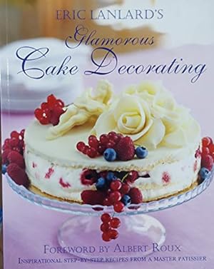 Bild des Verkufers fr ERIC LANLARD'S Glamorous Cake Decorating zum Verkauf von WeBuyBooks