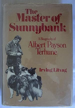 Seller image for The Master of Sunnybank: A Biography of Albert Payson Terhune for sale by Fireside Angler