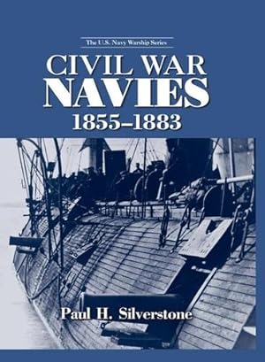 Seller image for Civil War Navies, 1855-1883 (The U.S. Navy Warship Series) by Silverstone, Paul [Paperback ] for sale by booksXpress