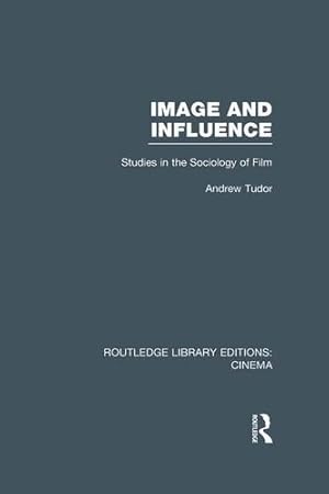 Seller image for Image and Influence (Routledge Library Editions: Cinema) by Tudor, Andrew [Paperback ] for sale by booksXpress