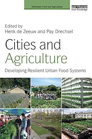 Bild des Verkufers fr Cities and Agriculture: Developing Resilient Urban Food Systems (Earthscan Food and Agriculture) [Paperback ] zum Verkauf von booksXpress