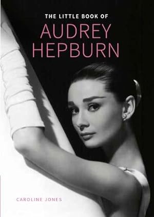 Bild des Verkufers fr The Little Book of Audrey Hepburn zum Verkauf von WeBuyBooks