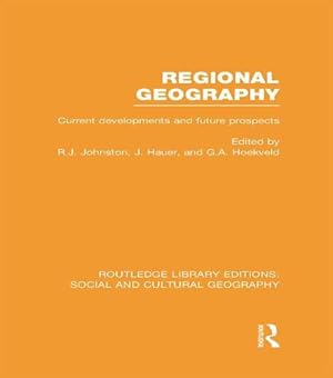 Bild des Verkufers fr Regional Geography (RLE Social & Cultural Geography): Current Developments and Future Prospects (Routledge Library Editions: Social and Cultural Geography) [Paperback ] zum Verkauf von booksXpress