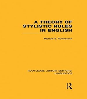 Imagen del vendedor de A Theory of Stylistic Rules in English (Routledge Library Editions: Linguistics) by Rochemont, Michael [Paperback ] a la venta por booksXpress