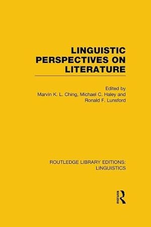 Seller image for Linguistic Perspectives on Literature (Routledge Library Editions: Linguistics) by Ching, Marvin K.L., Haley, Michael C., Lunsford, Ronald F. [Paperback ] for sale by booksXpress