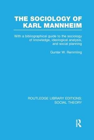 Immagine del venditore per The Sociology of Karl Mannheim (Routledge Library Editions: Social Theory) by Remmling, Gunter Werner [Paperback ] venduto da booksXpress