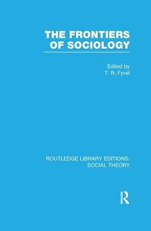 Seller image for The Frontiers of Sociology (RLE Social Theory) (Routledge Library Editions: Social Theory) [Paperback ] for sale by booksXpress