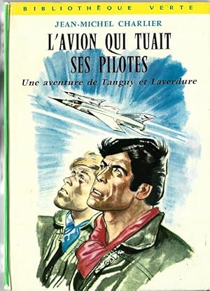 Seller image for Une Aventure de Tanguy et Laverdure : L'Avion qui tuait ses Pilotes.( Avec deux cartes postales, Tl 7 Jours, ddicaces par Jacques Santi et Christian Marin ). for sale by Librairie Victor Sevilla