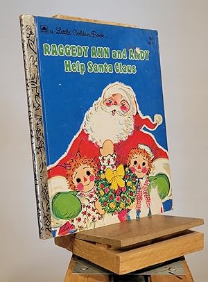 Bild des Verkufers fr Raggedy Ann and Andy Help Santa Claus (A Little Golden Book) zum Verkauf von Henniker Book Farm and Gifts