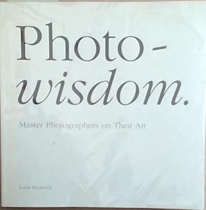 Image du vendeur pour Photowisdom: Master Photographers on Their Art mis en vente par Chapter 1