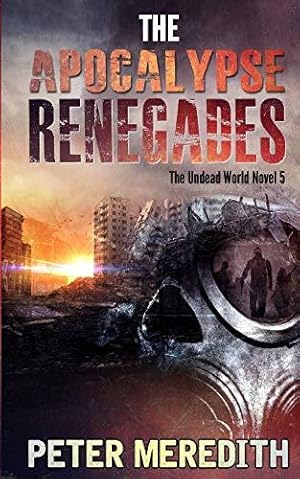 Bild des Verkufers fr The Apocalypse Renegades: The Undead World Novel 5 zum Verkauf von WeBuyBooks