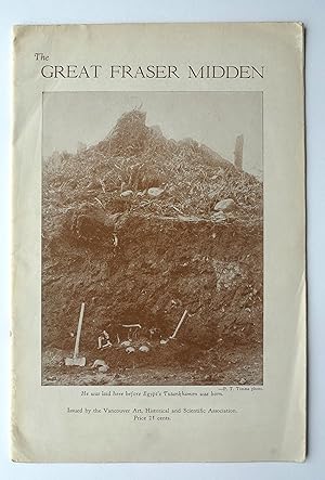 Imagen del vendedor de The Great Fraser Midden. The Vancouver Art, Historical and Scientific Association, 1948. a la venta por Roe and Moore