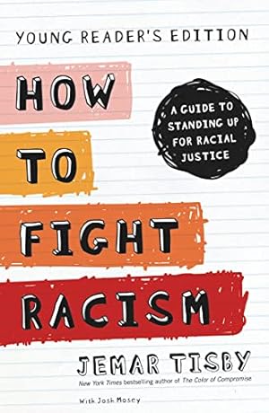 Seller image for How to Fight Racism Young Reader's Edition: A Guide to Standing Up for Racial Justice (Young Readers) for sale by WeBuyBooks