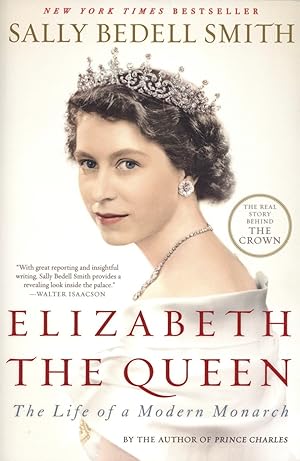 Elizabeth the Queen: The Life of a Modern Monarch