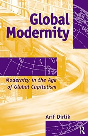 Bild des Verkufers fr Global Modernity: Modernity in the Age of Global Capitalism (Radical Imagination) zum Verkauf von WeBuyBooks