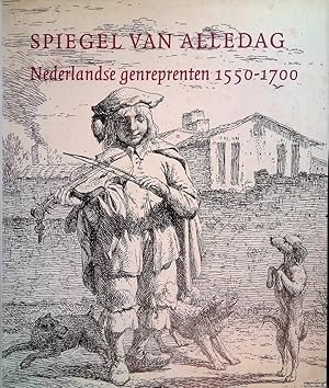 Imagen del vendedor de Spiegel van alledag: Nederlandse genreprenten 1550-1700 a la venta por Klondyke