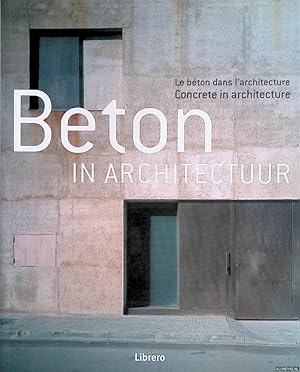 Seller image for Beton in architectuur = Le bton dans l'architecture = Concrete in architecture for sale by Klondyke