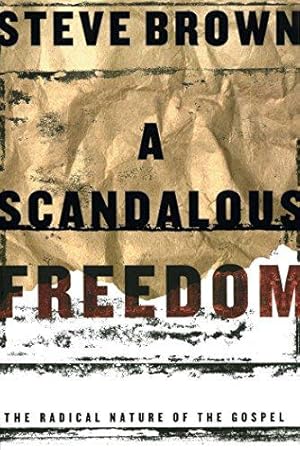 Imagen del vendedor de Scandalous Freedom: The Radical Nature of the Gospel a la venta por WeBuyBooks