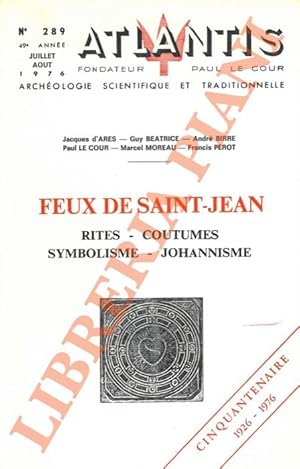 Feux de Saint-Jean: Rites - Coutumes - Symbolisme - Johannisme (Atlantis, n. 289).