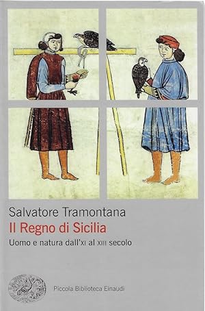 Immagine del venditore per Il Regno di Sicilia : uomo e natura dall'XI al XIII secolo venduto da Romanord