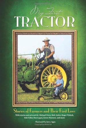 Seller image for My First Tractor: Stories of Farmers & their First Love: Stories of Farmers and Their First Love for sale by WeBuyBooks