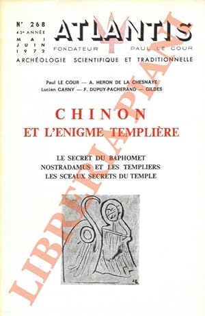Chinon et l'enigme templière. Le secret du Baphomet - Nostradamus et les Templiers - Les Sceaux s...