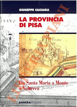 Image du vendeur pour La provincia di Pisa. Monografia della Provincia. Volume settimo. mis en vente par Libreria Piani