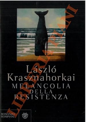 Bild des Verkufers fr Melancolia della resistenza. zum Verkauf von Libreria Piani
