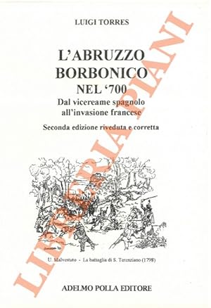 L'Abruzzo borbonico nel '700. Dal vicereame spagnolo all'invasione francese.