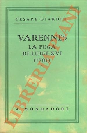 Varennes. La fuga di Luigi XVI. (1791).