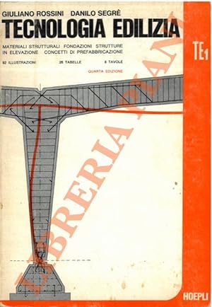Tecnologia edilizia. Volume 1. Materiali strutturali - Fondazioni - Strutture in elevazione - Con...