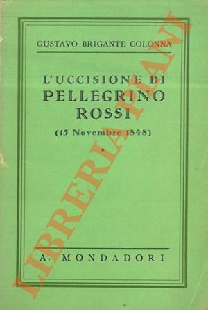 Imagen del vendedor de L'uccisione di Pellegrino Rossi. (15 novembre 1848). a la venta por Libreria Piani