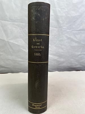 Imagen del vendedor de Kunst und Gewerbe. Zeitschrift zur Frderung deutscher Kunstindustrie.19.Jahrgang 1885. Herausgegeben vom bayrischen Gewerbemuseum zu Nrnberg. a la venta por Antiquariat Bler