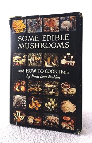 Bild des Verkufers fr Some Edible Mushrooms and How to Cook Them zum Verkauf von Structure, Verses, Agency  Books