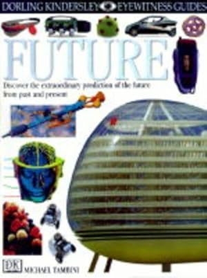 Bild des Verkufers fr EYEWITNESS GUIDE:100 FUTURE 1st Edition - Cased zum Verkauf von WeBuyBooks