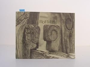 Seller image for Rolf Mrkl. Arbeiten in Holz. Katalog zur Ausstellung in der Stdtischen Galerie Rosenheim vom 8. Mai bis 21. Juni 1981. for sale by Kunstantiquariat Rolf Brehmer
