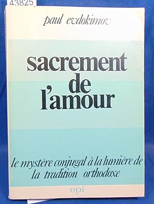 Immagine del venditore per Sacrement De L'Amour. Le mystre conjugal a la lumire de la tradition orthodoxe venduto da librairie le vieux livre