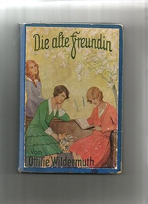 Imagen del vendedor de Die alte Freundin. Erzhlungen fr unsere Tchter. a la venta por Sigrid Rhle