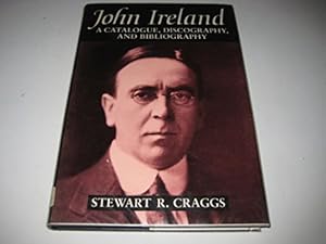 Image du vendeur pour John Ireland: A Catalogue, Discography and Bibliography mis en vente par WeBuyBooks