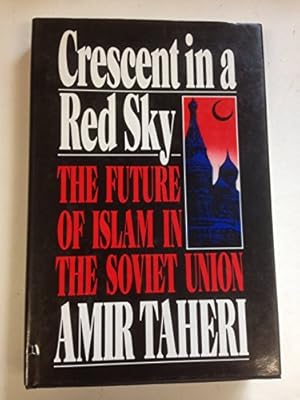 Immagine del venditore per Crescent in a Red Sky: Future of Islam in the Soviet Union venduto da WeBuyBooks