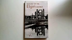 Seller image for The Geology of the Elgin District. for sale by Goldstone Rare Books