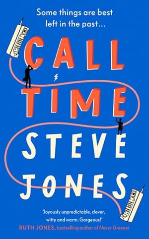 Seller image for Call Time : The funny and hugely original debut novel from Channel 4 F1 presenter Steve Jones for sale by AHA-BUCH GmbH